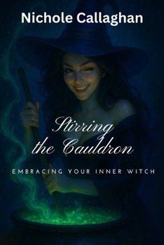 Stirring the Cauldron – Embracing Your Inner Witch