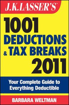 Paperback J.K. Lasser's 1001 Deductions and Tax Breaks: Your Complete Guide to Everything Deductible Book
