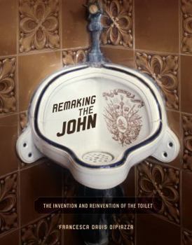 Library Binding Remaking the John: The Invention and Reinvention of the Toilet Book