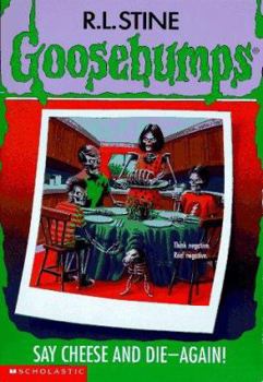 Say Cheese and Die-Again! (Goosebumps, #44) - Book #2 of the Say Cheese and Die!