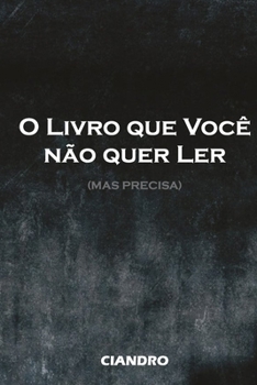 Paperback O Livro que Você não quer Ler (Mas Precisa) [Portuguese] Book