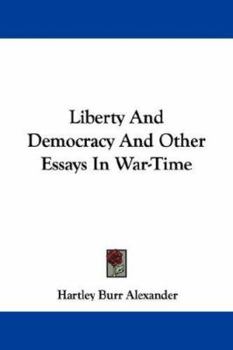 Paperback Liberty And Democracy And Other Essays In War-Time Book