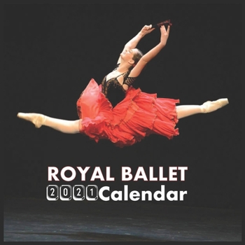 Paperback Royal Ballet 2021 Calendar: royal ballet collection 2021 Wall & Office Calendar, Square16 Month Calendar Book