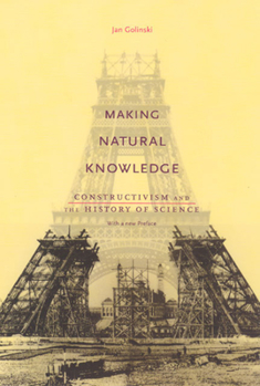 Paperback Making Natural Knowledge: Constructivism and the History of Science, with a new Preface Book