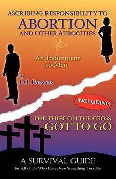 Paperback Ascribing Responsibility to Abortion and Other Atrocities/The Thief on The... Book