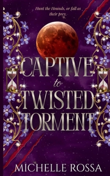 Captive to Twisted Torment (Legacy of Cerasyn)