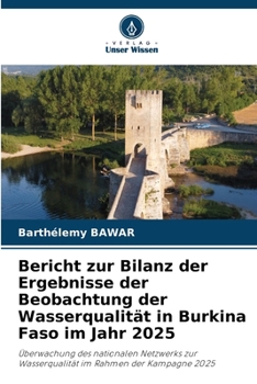 Bericht zur Bilanz der Ergebnisse der Beobachtung der Wasserqualität in Burkina Faso im Jahr 2025 (German Edition)