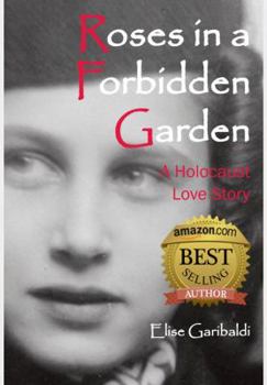Paperback Roses in a Forbidden Garden: A Holocaust Love Story Book