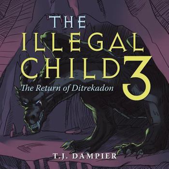 Paperback The Illegal Child 3: The Return of Ditrekadon Book