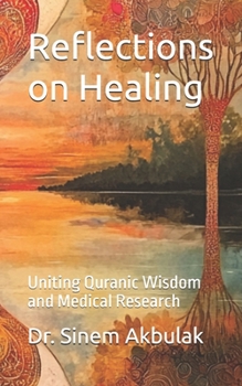 Paperback Reflections on Healing: Uniting Quranic Wisdom and Medical Research Book