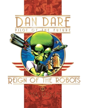 Classic Dan Dare: The Reign of the Robots (Classic Dan Dare) - Book #10 of the Dan Dare