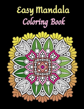 Paperback Easy Mandala Coloring Book: Simple mandala pattern for beginners, Art theraphy for Relaxation and Meditation. Book