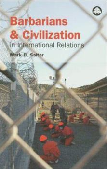 Paperback Barbarians and Civilization in International Relations Book