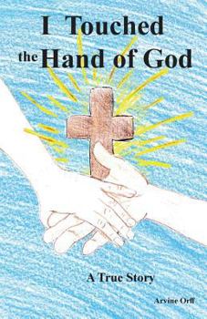 Paperback I Touched the Hand of God: A True Story Book