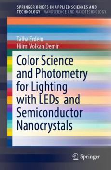 Paperback Color Science and Photometry for Lighting with LEDs and Semiconductor Nanocrystals Book