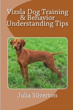 Paperback Vizsla Dog Training & Behavior Understanding Tips Book