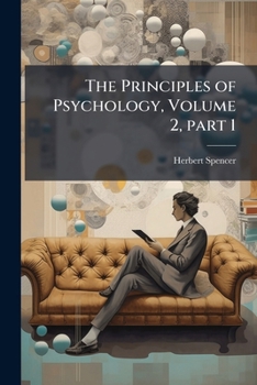 The Principles of Psychology, Volume 2, Part 1