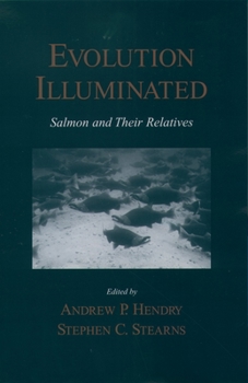 Hardcover Evolution Illuminated: Salmon and Their Relatives Book