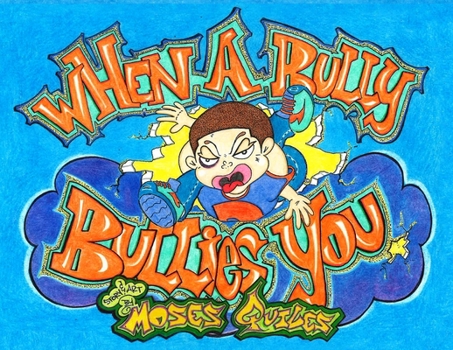 Paperback When a Bully Bullies You: Practical Silly Tales of I.D. Book