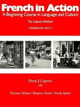 Paperback French in Action: A Beginning Course in Language and Culture: Workbook, Part 2 Book