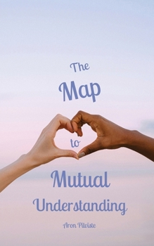 Paperback The Map to Mutual Understanding Book