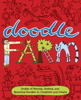Paperback Doodle Farm: Oodles of Mooing, Oinking, and Quacking Doodles to Complete and Create Book