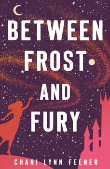 Between Frost and Fury - Book #2 of the Xenith Trilogy