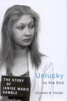 Hardcover Unlucky to the End: The Story of Janise Marie Gamble Book