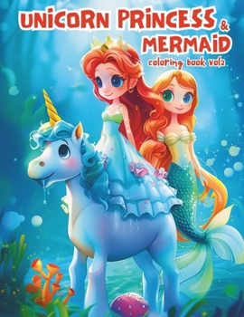 Unicorn Princess and Mermaid Coloring Book vol2: Bold and easy rainbow magic collection