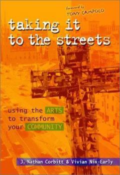 Paperback Taking It to the Streets: Using the Arts to Transform Your Community Book