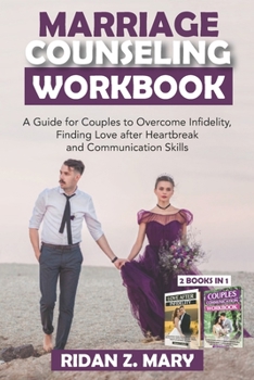 Paperback Marriage Counseling Workbook: A Guide for Couples to Overcome Infidelity, Finding Love after Heartbreak and Communication Skills Book
