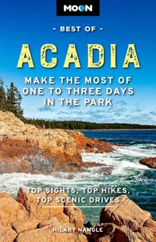 Paperback Moon Best of Acadia: Make the Most of One to Three Days in the Park Book