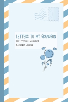 Paperback Letters to My Grandson, Our Precious Memories, Keepsake Journal: As I Watch You Grow Book