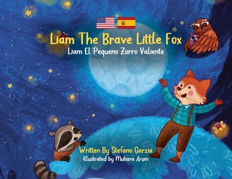 Liam The Brave Little Fox: Liam el Pequeno Zorro Valiente (Spanish Edition)