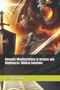 Demonic Manifestations in Dreams and Nightmares: Biblical Solutions