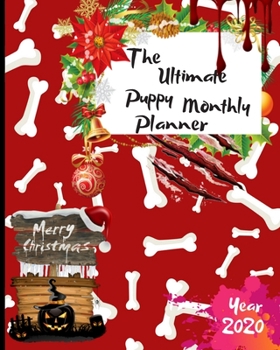 Paperback The Ultimate Merry Christmas Puppy Monthly Planner Year 2020: Best Gift For All Age, Keep Track Planning Notebook & Organizer Logbook For Weekly And M Book