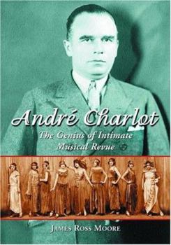 Paperback Andre Charlot: The Genius of Intimate Musical Revue Book