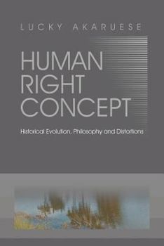 Paperback Human Right Concept: Historical Evolution, Philosophy and Distortions Book