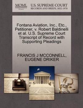 Paperback Fontana Aviation, Inc., Etc., Petitioner, V. Robert Baldinelli Et Al. U.S. Supreme Court Transcript of Record with Supporting Pleadings Book