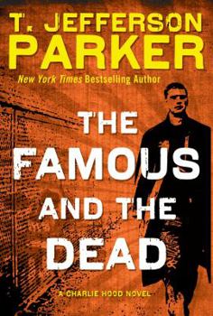 The Famous and the Dead - Book #6 of the Charlie Hood