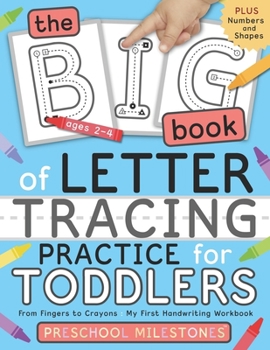 Paperback The Big Book of Letter Tracing Practice for Toddlers: From Fingers to Crayons - My First Handwriting Workbook: Essential Preschool Skills for Ages 2-4 Book