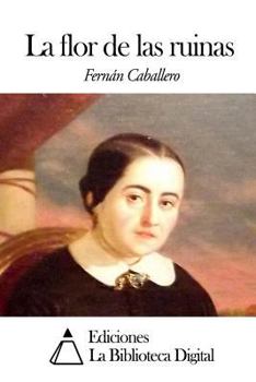 Paperback La flor de las ruinas [Spanish] Book