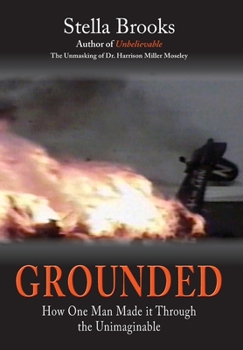 Hardcover Grounded: How One Man Made it Through the Unimaginable Book
