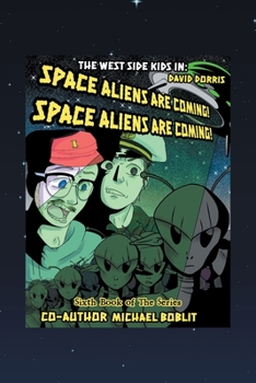 Paperback The West Side Kids in the Space Aliens Are Coming: The Space Aliens Are Coming Book