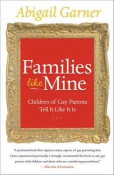 Hardcover Families Like Mine: Children of Gay Parents Tell It Like It Is Book