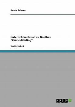 Paperback Unterrichtsentwurf zu Goethes "Zauberlehrling" [German] Book