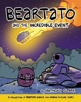 Paperback Beartato and the Incredible Event: A Collection of Beartato Comics from Nedroid Picture Diary Book
