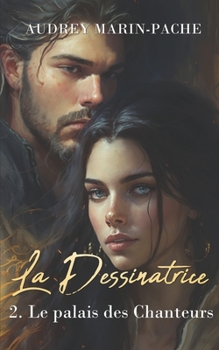 Paperback La Dessinatrice: 2 - Le palais des Chanteurs [French] Book