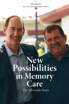Hardcover New Possibilities in Memory Care: The Silverado Story - New Edition Book