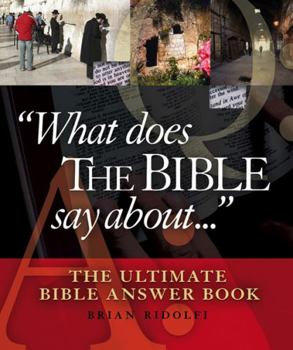 Hardcover What Does the Bible Say About...: The Ultimate Bible Answer Book